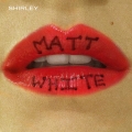 mattwhite-album-cover-shirley
